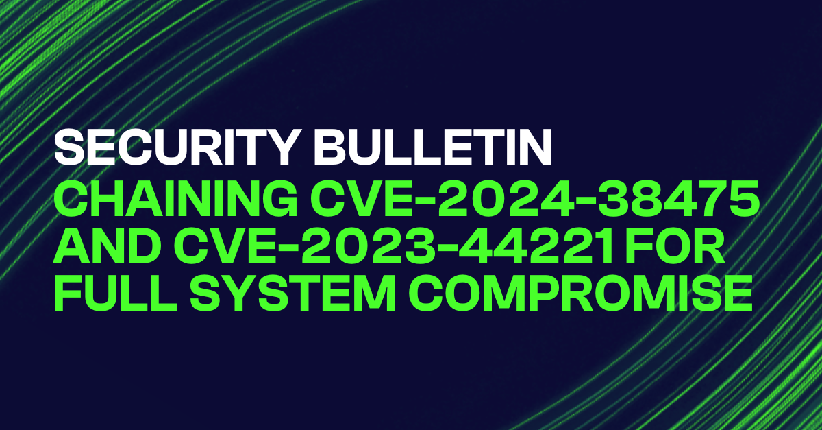 Chaining CVE-2024-38475 and CVE-2023-44221 for Full System Compromise